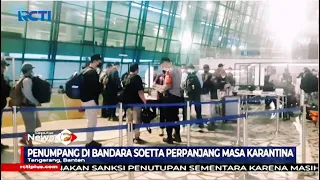 Karantina Penumpang Bandara Soetta Diperpanjang hingga 8 Hari #SIP 07/07