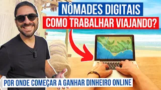 O QUE É UM NÔMADE DIGITAL? Como Ganhar Dinheiro na Internet e Viver Viajando Como Nômades Digitais?