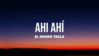 El negro tecla - Ahi Ahí (Lyrics video)