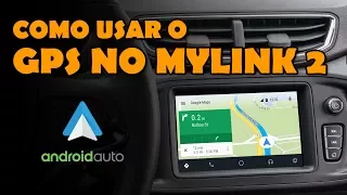 APRENDA a USAR O GPS NO ANDROID AUTO do seu MYLINK 2!