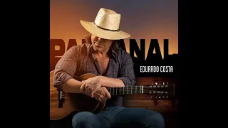 Eduardo Costa- PANTANAL DVD SÓ Músicas -SEM CORTE -SEM PROPAGANDA