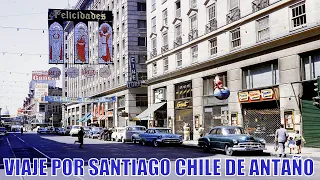 VIAJE POR  SANTIAGO CHILE DE ANTAÑO PARTE 1