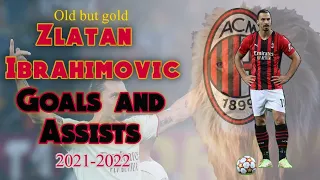 Zlatan Ibrahimovic | All Goals and assists | Season 2021-2022