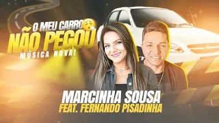 O MEU CARRO NÃO PEGOU - MARCINHA SOUSA E FERNANDO PISADINHA