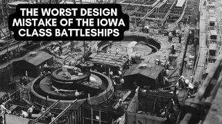 The Worst Mistake in Designing the Iowa Class Battleships