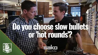 Sako cartridges: do you choose slow bullets or 'hot rounds'?