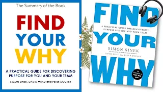 FIND YOUR WHY - A Practical Guide for Discovering Purpose, by Simon Sinek