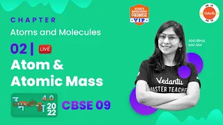 Atoms and Molecules - 2 | CBSE Class 9 Chemistry | Anubha Ma'am | Vedantu 9 and 10