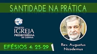 Rev. Augustus Nicodemus | A santidade na prática