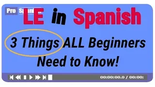 Learn Spanish: LE in Spanish - The 3 Essentials for Beginners