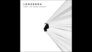 Loneborn - Lost in Your Space