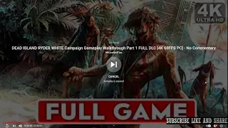DEAD ISLAND REMASTERED Gameplay FULL GAME [4K 60FPS PC]