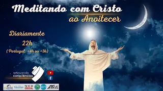 MEDITANDO COM O CRISTO AO ANOITECER – EVANGELHO DE JOÃO