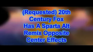 20th Century Fox Has A Sparta Alt  Remix Opposite Center Effects