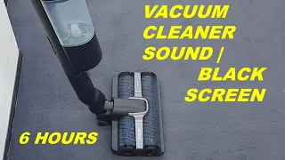 ► WHITE NOISE | #211 VACUUM CLEANER SOUND FOR SLEEP, RELAX AND STUDY | BLACK SCREEN | 6 hours