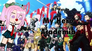 If I Was In My Hero Academia ||Part 1||