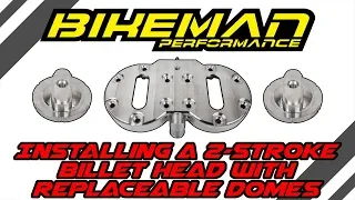 Installing a 2-stroke Head with Interchangeable Domes - Bikeman Performance Tech Tuesday s01e15