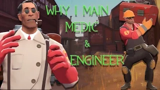 Why I Main Medic and Engie | TF2