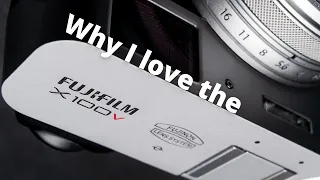 Why I LOVE The Fuji X100v