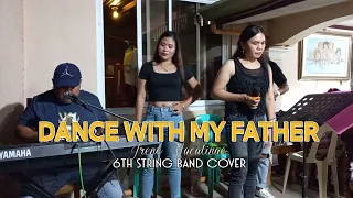 Dance With My Father - Cover Irene Macalinao with Buddy Gumaro | 6th String Band