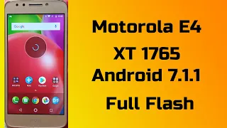 Motorola E4 XT 1765  Android 7 .1 .1 Full Flash