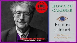 Unlocking the Spectrum of Intelligence: Frames of Mind by Howard Gardner | Book Summary