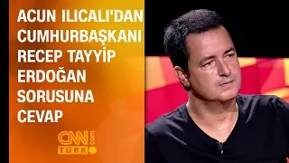 Acun Ilıcalı'dan Cumhurbaşkanı Erdoğan sorusuna cevap