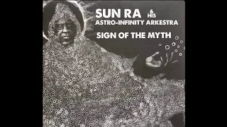 Sun Ra & His Astro Infinity Arkestra – Sign Of The Myth (1973, Free Jazz & Post Bop) (FULL ALBUM)