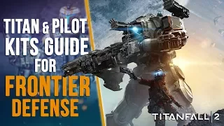 TITANFALL 2 - BEST TITAN & PILOT KITS FOR FRONTIER DEFENSE