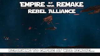 RETURNING To Empire At War Remake.. | EAW: Remake 4.0 | Rebel Alliance Gameplay!