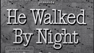 He Walked by Night (1948) [Film Noir] [Thriller]