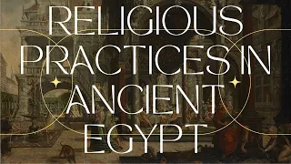 Religious Practices In Ancient Egypt