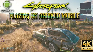 4K | PLAYING CYBERPUNK 2077 ON MY ANDROID MOBILE | ULTRA GRAPHICS SETTINGS | 4K RESOLUTION | PHONE