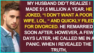 My husband didn't know I earned $1.5 million a year, so he left me and married his mistress.