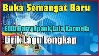 Ello, Barry, Ipank, Lala Karmela -  Buka Semangat Baru