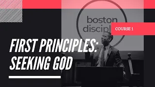 First Principles: Intro and "Seeking God"