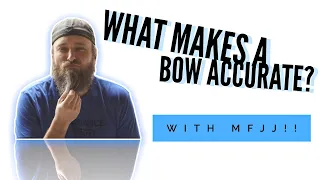 What Makes a Bow Accurate? Find out with MFJJ!!