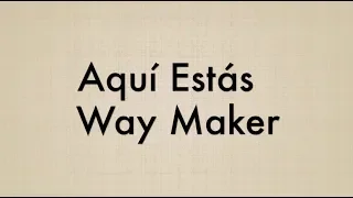 Aqui Estás (Way Maker) - Bilingual Karaoke Version