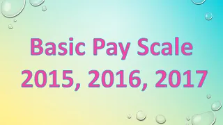 ACCURATE AND AUTHENTIC BASIC PAY SCALE CHART 2015 TO 2017 OF GOVERNMENT EMPLOYEES IN PAKISTAN