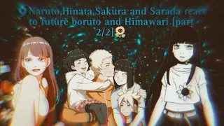 🌀Naruto, Hinata, Sakura, and Sarada react to Future Boruto and Himawari [part 2/2]🌻