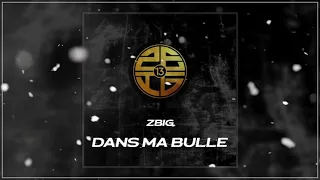 Zbig - Dans Ma Bulle (Audio Officiel)