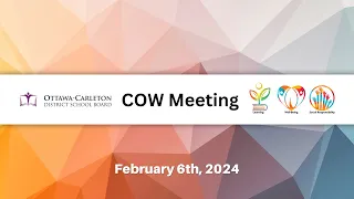 Feb 6, 2024 - OCDSB - COW Meeting