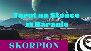 SKORPION -Tarot dla Skorpiona na czas Słońca w Baranie 2024