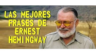 LAS MEJORES FRASES DE ERNEST HEMINGWAY