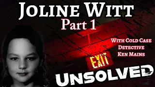 Exit: Unsolved | Joline Witt | Part 1 | A True Crime Documentary By Cold Case Detective Ken Mains