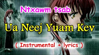 Ua Neej Yuam Kev Instrumental + Lyrics - Maiv Ntxawm Tsab