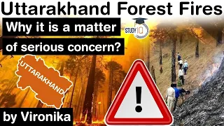 Uttarakhand Forest Fires 2021 - Environment & Ecology Current Affairs, Reasons for frequent wildfire