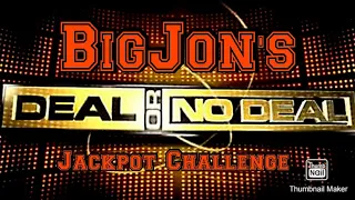 BigJon's Deal Or No Deal: Jackpot Challenge (Season 1; Game #4)