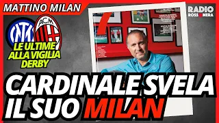 CARDINALE RACCONTA IL NUOVO MILAN! LA VIGILIA DEL DERBY | Mattino Milan