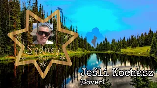 Jeśli kochasz covered by Sydney Star